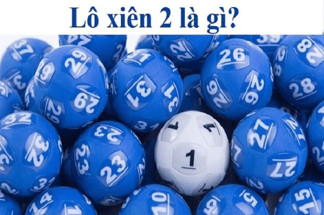 Lô xiên 2 là gì? Lô xiên 2 là gì?