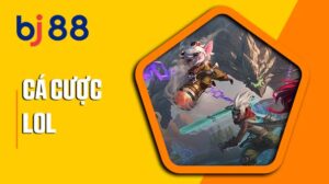 Cá cược Liên Minh Huyền Thoại tại Esport BJ88