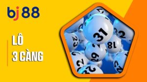 Đặt cược 3 càng tại Xổ Số BJ88