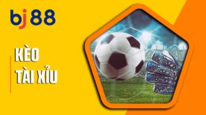 Đặt cược kèo tài xỉu tại Thể Thao BJ88