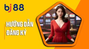 Hướng dẫn đăng ký BJ88
